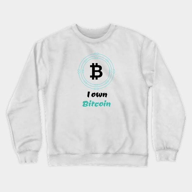 I own bitcoin Crewneck Sweatshirt by HB WOLF Arts